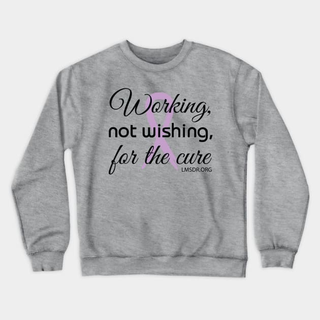 Working for the Cure, II Crewneck Sweatshirt by BarbC